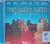 This Happy Breed written by Noel Coward performed by John Moffat, Rosemary Leach, Julia Swift and Classic Radio Theatre Team on Audio CD (Abridged)
